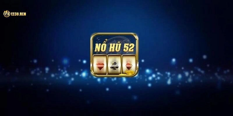 nổ hũ 52