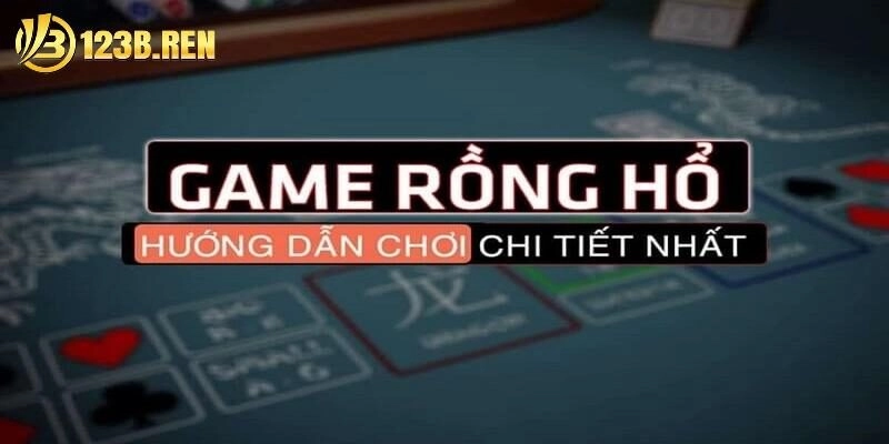 cách chơi rồng hổ